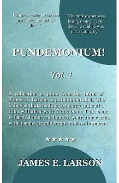 Coperta cărții 'Pundemonium! Vol. 1 - James E. Larson'