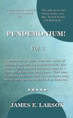 Coperta cărții 'Pundemonium! Vol. 1 - James E. Larson'