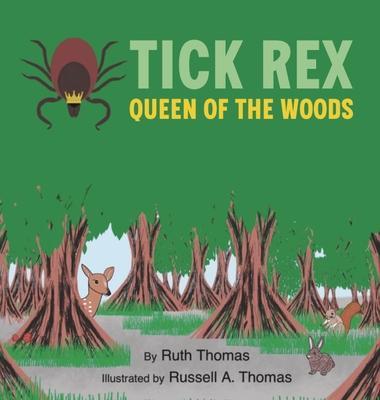 Tick Rex: Queen of the Woods - Ruth Thomas