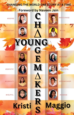 Coperta cărții 'Young Changemakers: Changing the World One Story at a Time - Kristi Maggio'