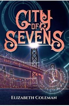 Coperta cărții 'City of Sevens - Elizabeth Coleman'