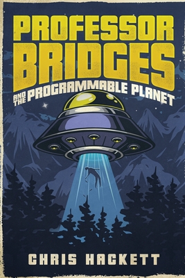 Professor Bridges and the Programmable Planet - Chris Hackett