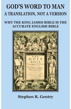 Coperta cărții 'God's Word to Man, A Translation, Not a Version: Why the King James Bible Is the Accurate English Bible - Stephen R.'