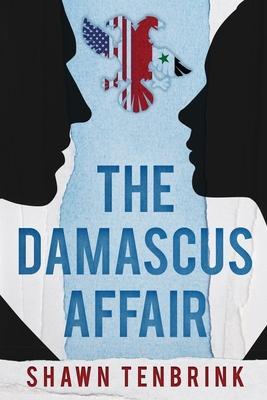 The Damascus Affair - Shawn Tenbrink