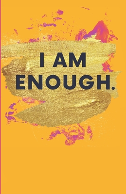 I Am Enough. - Hanah Smith