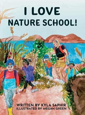 I Love Nature School - Kyla Saphir