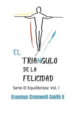 Coperta cărții 'El triángulo de la felicidad - Erasmus Cromwell-smith'