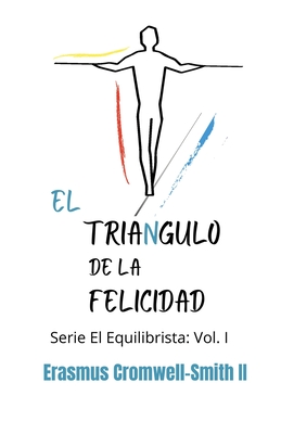 Coperta cărții 'El triángulo de la felicidad - Erasmus Cromwell-smith'