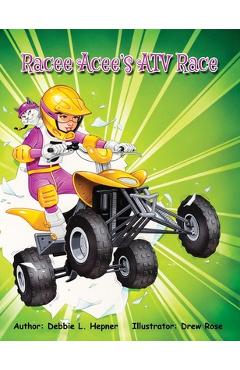 Coperta cărții 'Racee Acee's ATV Race - Debbie L. Hepner'