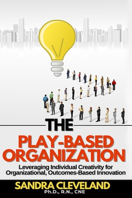 Coperta cărții 'The Play Based Organization - Sandra Cleveland'