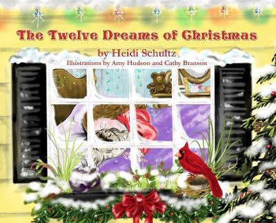 The Twelve Dreams of Christmas - Heidi Schultz