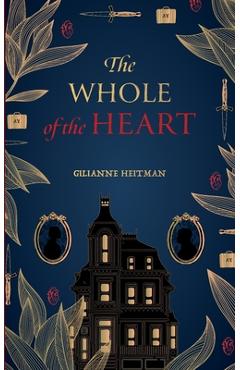 Coperta cărții 'The Whole of the Heart - Gilianne Heitman'