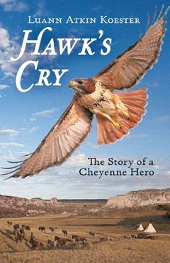 Coperta cărții 'Hawk's Cry - Luann Atkin Koester'