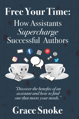 Coperta cărții 'Free Your Time: How Assistants Supercharge Successful Authors - Martha Carr'