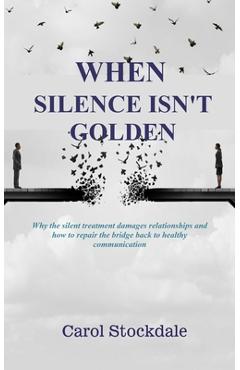 Coperta cărții 'When Silence Isn't Golden - Carol Stockdale'