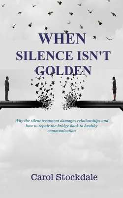 Coperta cărții 'When Silence Isn't Golden - Carol Stockdale'
