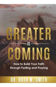 Coperta cărții 'Greater Is Coming - Ruth W. Smith'