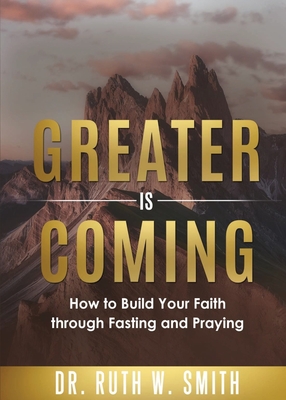 Coperta cărții 'Greater Is Coming - Ruth W. Smith'