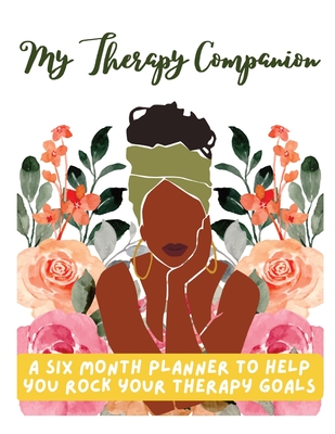 Coperta cărții 'My Therapy Companion: A Six Month Planner To Help You Rock Your Therapy Goals - Tysha Pressley'