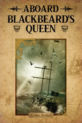 Aboard Blackbeard's Queen - Robin Reams