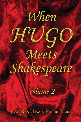 Coperta cărții 'When HUGO Meets Shakespeare Vol 2 - Jean René Bazin Pierrepierre'