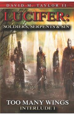 Coperta cărții 'Lucifer Soldiers Serpents And Sin Too Many Wings: Interlude 1 - David Taylor'