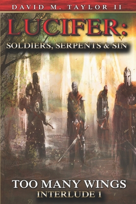 Coperta cărții 'Lucifer Soldiers Serpents And Sin Too Many Wings: Interlude 1 - David Taylor'