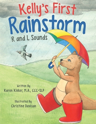 Kelly's First Rainstorm - R and L Sounds: A Speech Therapy Tool for Children Ages 5-10 Years - Karen Kleker