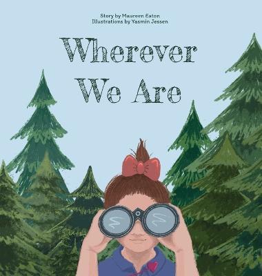 Wherever We Are - Maureen Eaton