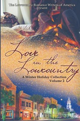 Love in the Lowcountry Volume 2 - Lowcountry Rwa