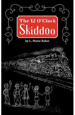 Coperta cărții 'The 12 O'Clock Skiddoo - Lael Marie Baker'