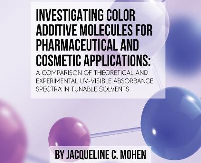 Investigating Color Additive Molecules for Pharmaceutical and Cosmetic Applications - Jacqueline C. Mohen