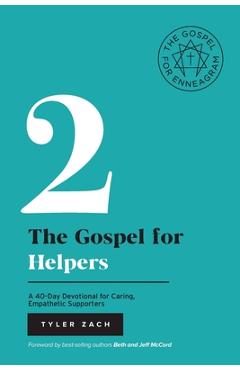 Poza produsului The Gospel for Helpers: A 40-Day Devotional for Caring, Empathetic Supporters: (Enneagram Type 2) - Tyler Zach