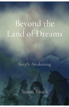Coperta cărții 'Beyond the Land of Dreams: Beryl's Awakening - Susan Bruck'