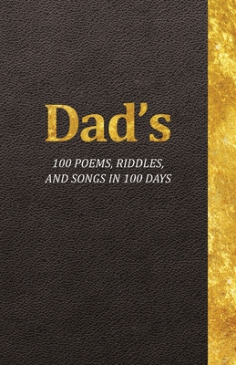 Dad's 100 Poems, Riddles, and Songs in 100 Days - Jeffrey Krueger