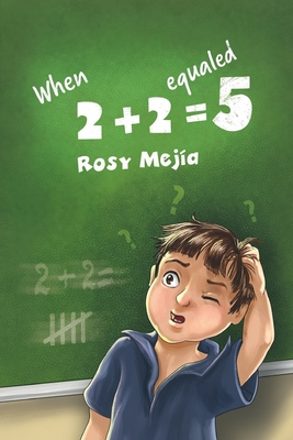 When 2+2 equaled 5 - Rosy Mejía