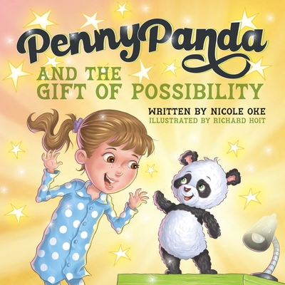 Penny Panda and the Gift of Possibility - Nicole Oke