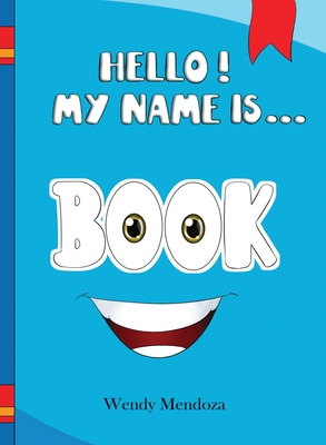 Hello! My Name Is Book - Wendy Mendoza