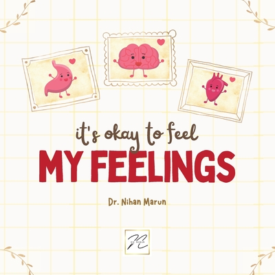 It is Okay to Feel My Feelings - Nihan Marun