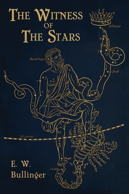 Witness of the Stars - E. W. Bullinger