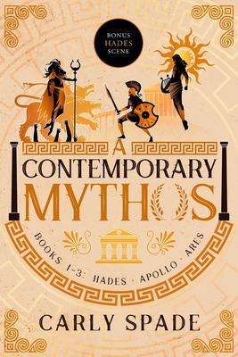 A Contemporary Mythos Series Collected (Books 1-3) - Carly Spade