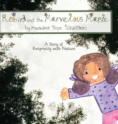 Robin and the Marvelous Maple - Madeline H. Weinstein