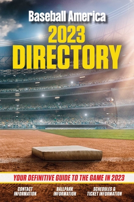 Baseball America 2023 Directory - The Editors At Baseball America