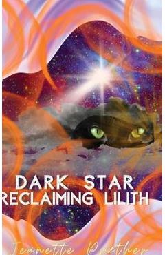 Coperta cărții 'Dark Star: Reclaiming Lilith - Jeanette Prather'