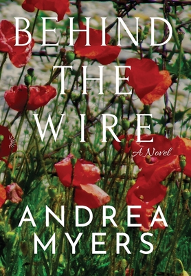 Behind the Wire - Andrea Myers