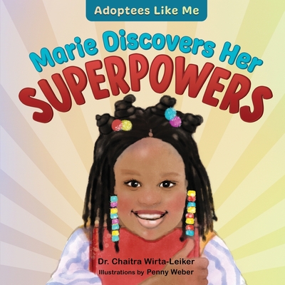 Marie Discovers Her Superpowers - Chaitra Wirta-leiker