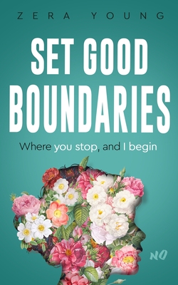 Set Good Boundaries: Where You Stop & I Begin - Zera Young