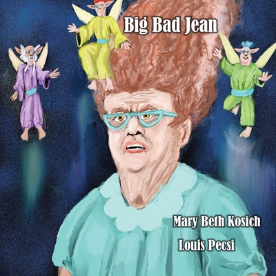Big Bad Jean - Mary Beth Kosich