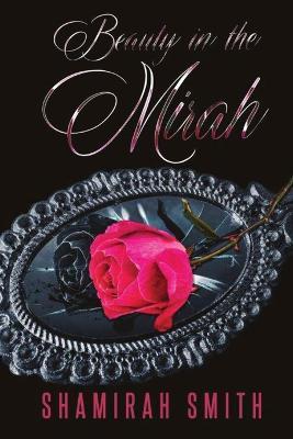Coperta cărții 'Beauty in the Mirah: The Memoir - Shamirah Smith'