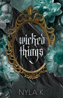 Wicked Things: A Collection of Paranormal/Monster MM Romance Novellas - Nyla K